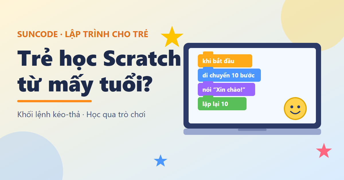Trẻ Học Scratch Từ Mấy Tuổi? Hướng Dẫn Cho Phụ Huynh